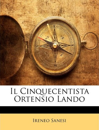 Libro Il Cinquecentista Ortensio Lando - Ireneo Sanesi