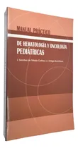 Comprar Manual Practico De Hematologia Y Oncologia Pediatricas