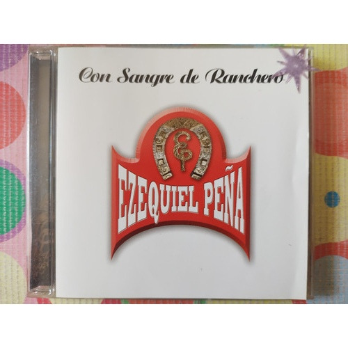 Ezequiel Peña Cd Con Sangre De Ranchero V 