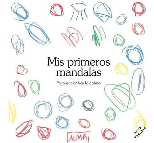 Mis Primeros Mandalas, De Vários Autores. Editorial Alma En Español