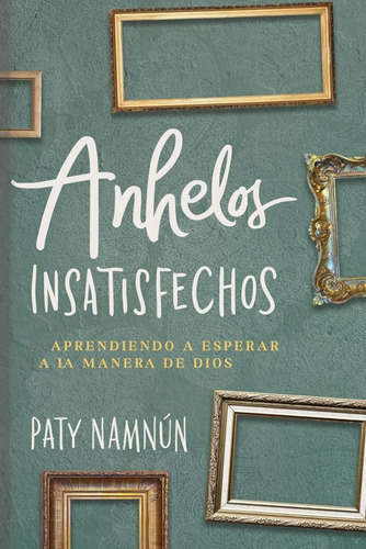 Anhelos Insatisfechos, Aprendiendo A Esperar