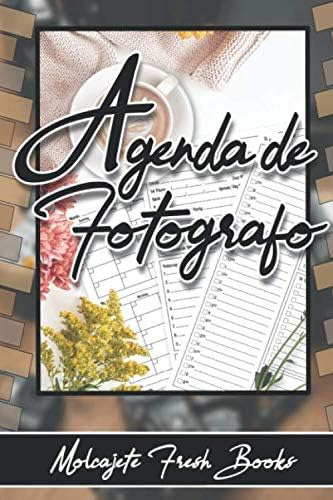 Libro: Agenda De Fotografo 6x9: Agenda Para Negocio De Fotog