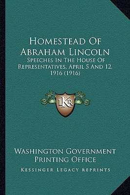 Libro Homestead Of Abraham Lincoln: Speeches In The House...