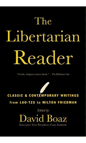 The Libertarian Reader : Classic & Contemporary Writings From Lao-tzu To Milton Friedman, De David Boaz. Editorial Simon & Schuster, Tapa Blanda En Inglés, 2015