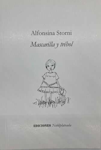 Mascarilla Y Trebol - Alfonsina Storni - Nebliplateada 