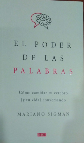 El Poder De Las Palabras Mariano Sigman Debate Nuevo *