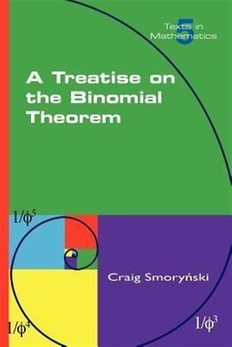 A Treatise On The Binomial Theorem - Craig Smorynski (pap...