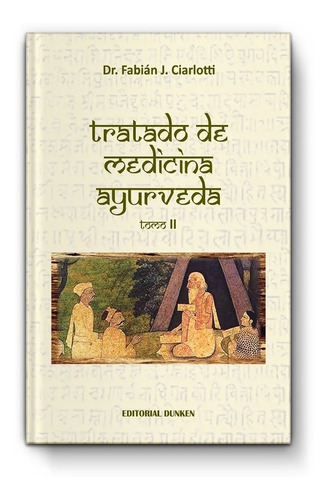 Imagen 5 de 6 de Tratado De Medicina Ayurveda (3 Tomos) - Fabián J. Ciarlotti