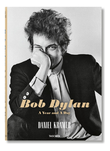 Daniel Kramer. Bob Dylan. A Year And A Day, De Kramer, Daniel. Editorial Taschen, Tapa Dura En Español