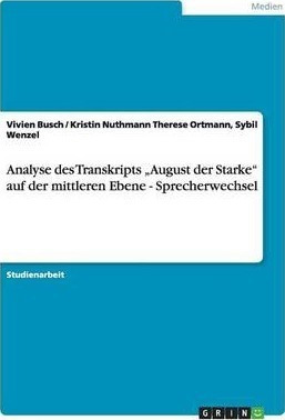 Analyse Des Transkripts  August Der Starke Auf Der Mittle...