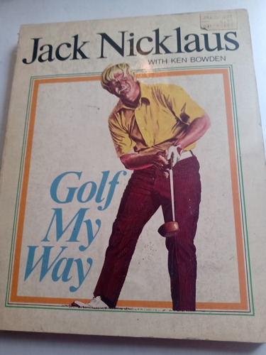Libro Golf Antiguo 1974 Jack Nicklaus Golf My Way En Inglés