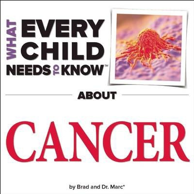 Libro What Every Child Needs To Know About Cancer - R. Br...