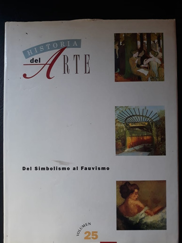Historia Del Arte Vol 25 Del Simbolismo Al Vauvismo Salvat (Usado)