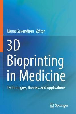 Libro 3d Bioprinting In Medicine : Technologies, Bioinks,...