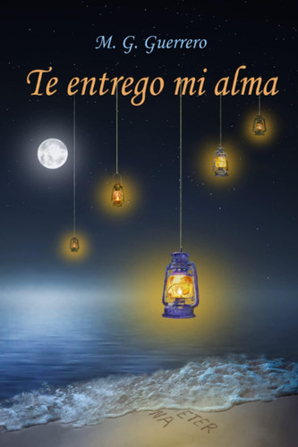 Libro: Te Entrego Mi Alma (spanish Edition)
