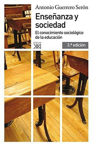 Enseñanza Y Sociedad, De Guerrero Serón. Editorial Siglo Xxi España, Tapa Blanda En Español