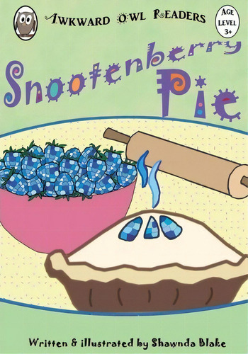 Snootenberry Pie, De Shawnda Blake. Editorial Createspace Independent Publishing Platform, Tapa Blanda En Inglés