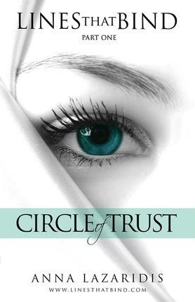 Lines That Bind - Circle Of Trust - Part One - Anna Lazar...