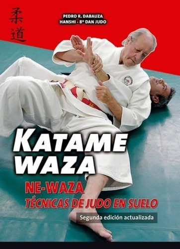 Libro Katame-waza Ne-waza Tecnicas De Judo En Suelo