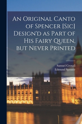 Libro An Original Canto Of Spencer [sic] Design'd As Part...