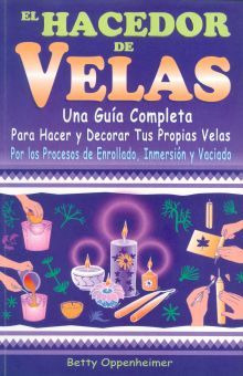 Libro Hacedor De Velas El Una Guia Completa Para Hacer Y Nvo