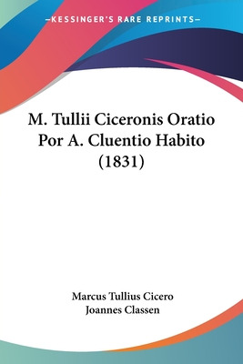 Libro M. Tullii Ciceronis Oratio Por A. Cluentio Habito (...