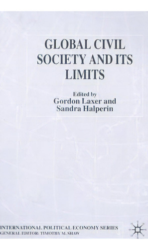 Global Civil Society And Its Limits, De G. Laxer. Editorial Palgrave Macmillan, Tapa Blanda En Inglés