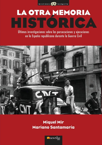La Otra Memoria Histórica, De Mariano Santamaría Y Miquel Mir. Editorial Nowtilus, Tapa Blanda, Edición 2011 En Español, 2011