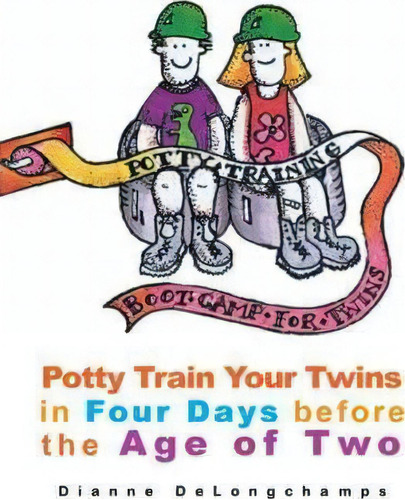 Potty Training Boot Camp For Twins, De Dianne Delongchamps. Editorial Iuniverse, Tapa Blanda En Inglés