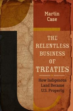 The Relentless Business Of Treaties - Martin Case (paperb...
