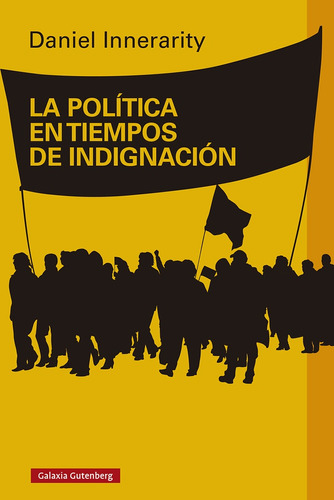 Politica En Tiempos De Indignacion, La - Daniel Innerarity