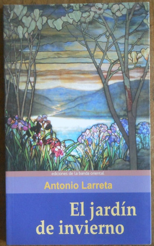 El Jardín De Invierno - Antonio Larreta