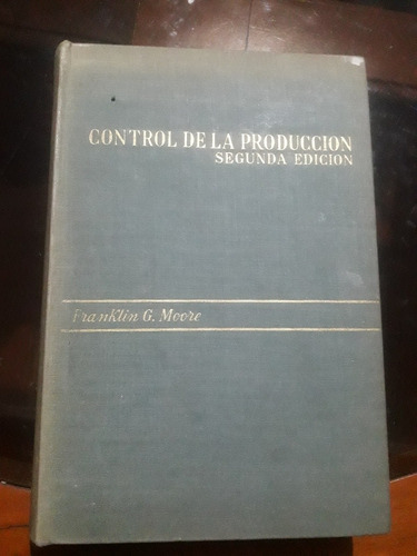 Libro Control De La Producción De Franklin G. Moore