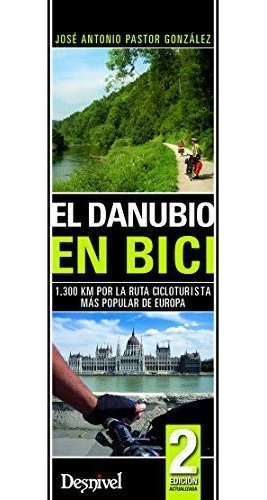 El Danubio En Bici: 1300 Km Por La Ruta Cicloturista Más Pop