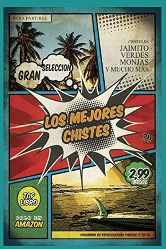 Los Mejores Chistes Te Lo Vas A Perder? - Juarez,, de Juarez, A.. Editorial Independently Published en español