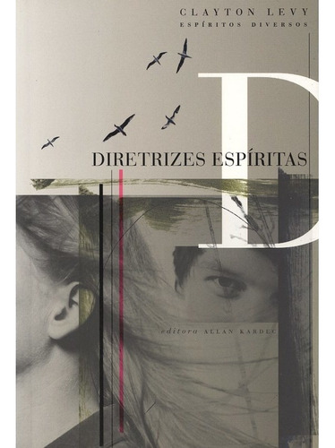 Diretrizes Espíritas: Não Aplica, de Médium: Clayton B. Levy / Ditado por: Espíritos Diversos. Série Não aplica, vol. Não Aplica. Editora Allan Kardec, capa mole, edição não aplica em português, 2002