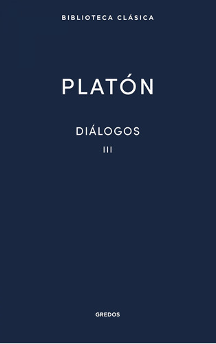 Libro 21. Diálogos Iii. Fedón. El Banquete - Platon