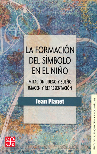 La Formacion Del Simbolo En El Niño - Jean Piaget