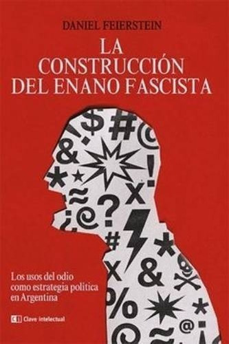 Libro La Construcción Del Enano Fascista - Daniel Feierstein