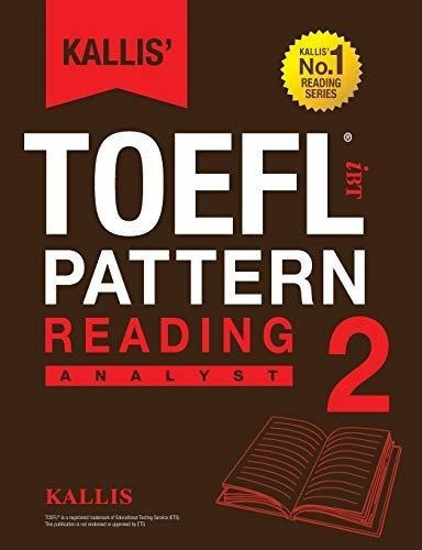 Kallis Toefl Ibt Pattern Reading 2 Analyst College., De Kal. Editorial Kallis Edu En Inglés