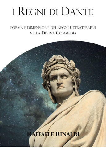 Libro: I Regni Di Dante: Forma E Dimensione Dei Regni Ultrat
