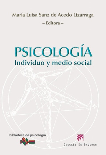 Psicologia Individuo Y Medio Social - Sanz De Acedo Lizar...