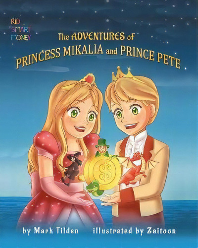 The Adventures Of Princess Mikaila And Prince Pete, De Mark Tilden. Editorial Tellwell Talent, Tapa Blanda En Inglés