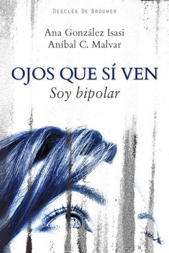 Ojos Que Si Ven Soy Bipolar - Gonzalez Isasi, Ana : Malva...
