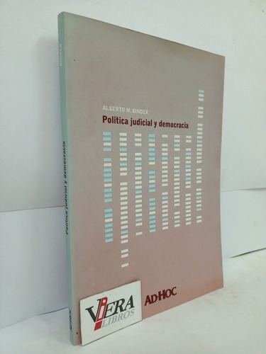 Política Judicial Y Democracia - Alberto M. Binder