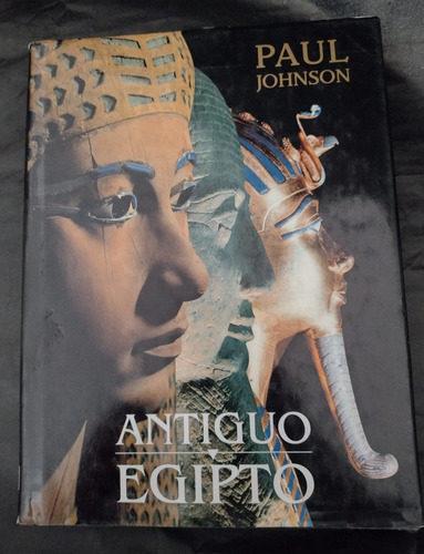Paul Johnson. Antiguo Egipto. 1999 Vergara. Recoleta 