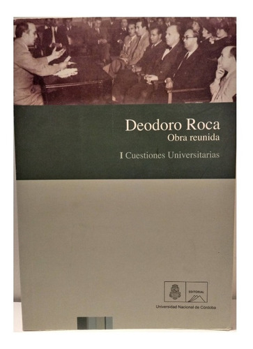 Deodoro Roca Cuestiones Universitarias I (usado)