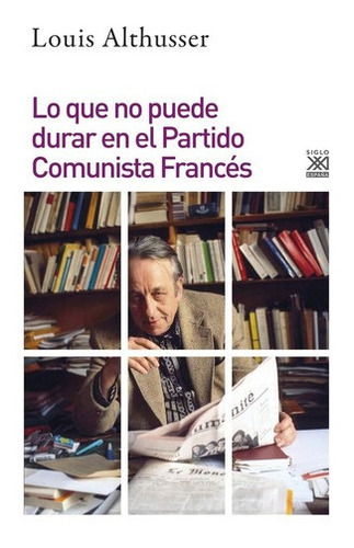 Lo Que No Puede Durar En El Partido Comunista Frances - Loui