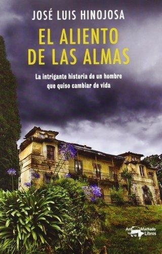 Aliento De Las Almas, El, De Hinojosa, José Luis. Editorial Antonio Machado Libros En Español