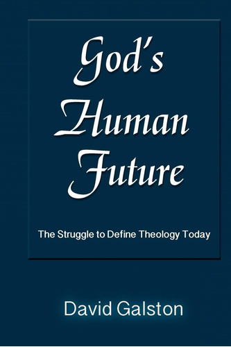 Libro: El Futuro Humano De Dios: La Lucha Por Definir La Teo